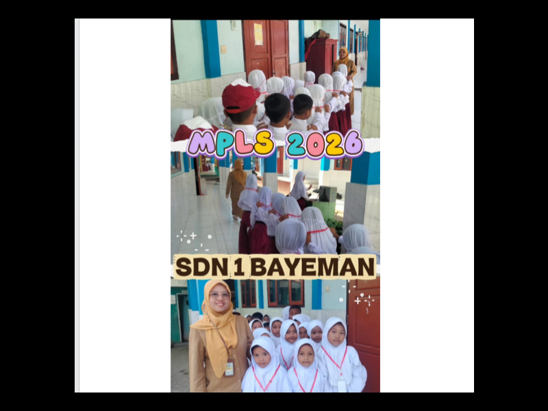 Sekolahku Rumah Keduaku: MPLS Ramah SDN 1 Bayeman yang Menyenangkan dan Inspiratif